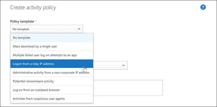 This screenshot shows the Policy Template drop-down menu of a new Microsoft CAS activity policy configuration screen showing available options for the policy. It has options such as Mass Downloads By A Single User, Logon From A Risky IP Address, Potential Ransomware Activity, and more.