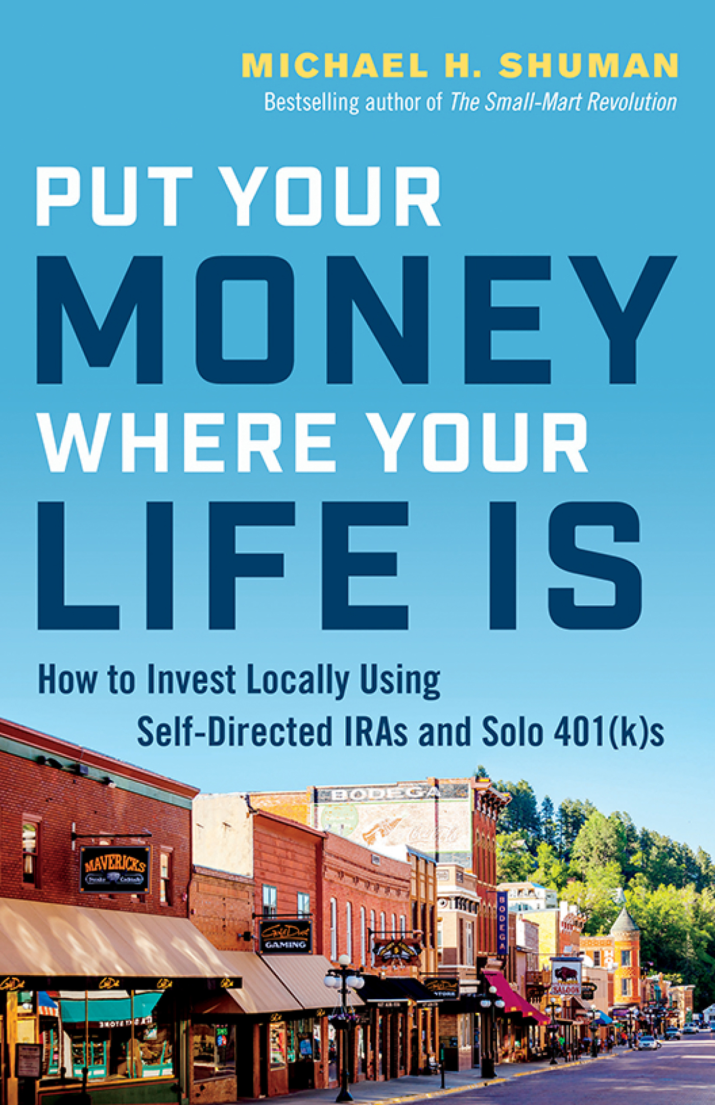 Cover: Put Your Money Where Your Life Is, by Michael H. Shuman