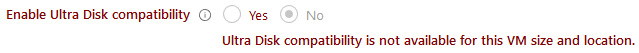 Ultra disk incompatibility for the given virtual machine size and location