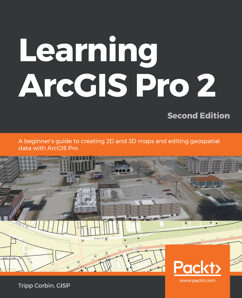 Learning ArcGIS Pro 2, Second Edition