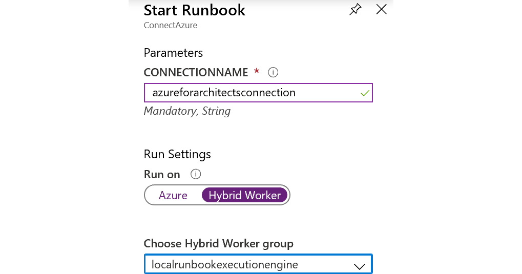 In the ‘Start Runbook’ pane, adding the connection name as ‘azureforarchitectsconnection’, running settings as Hybrid Workers, and the Hybrid Worker group as ‘localrunbookexecutionengine’.
