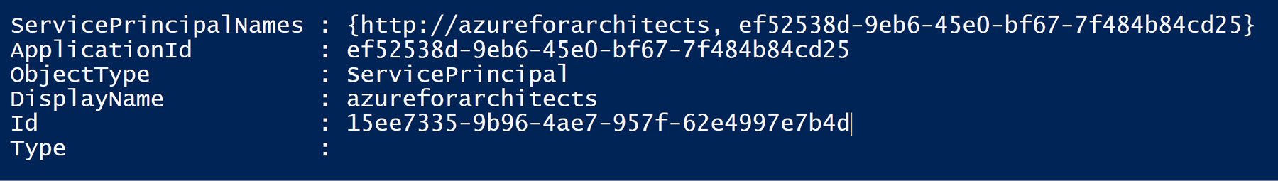 The output of the Get-AzADServicePrincipal command, which displays the service principal name, Application ID, Object ID, and so on.