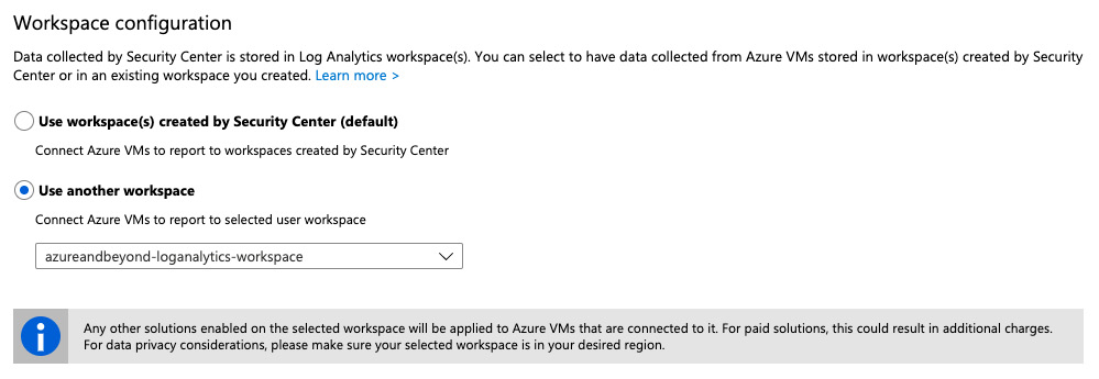 Figure. 7.5 – Selecting your Log Analytics workspace configuration
