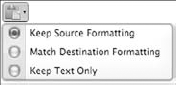 You can use the Paste Options button to control what formatting is pasted along with the text.