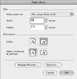 You can use the Page Setup dialog box to set slide sizes and other page and printing options.