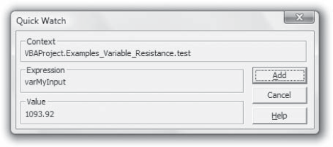 Use the Quick Watch dialog box to get quick information on a variable or expression for which you don't want to set a watch expression in the Watch window.