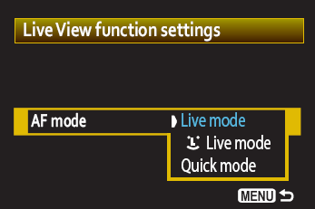 These are the focusing mode options that are available by selecting the Live View function settings/AF mode on the Setup 2 menu.