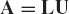 TRIANGULAR FACTORIZATION