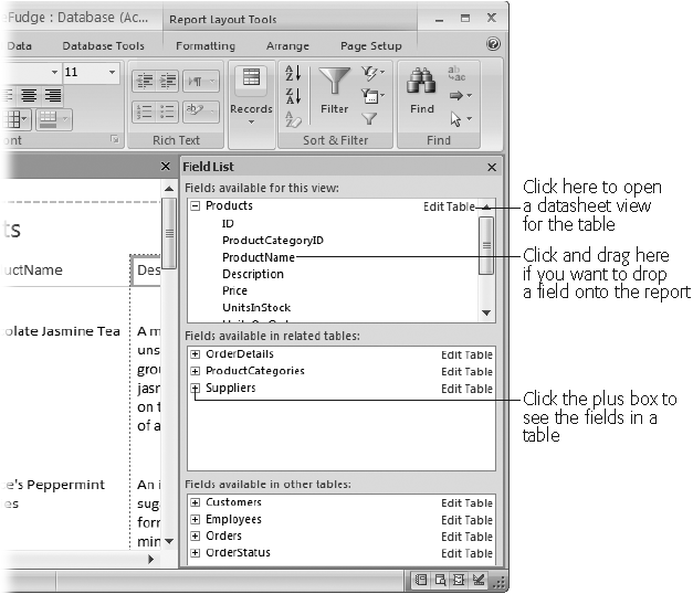 The top portion of the Field List window lists the fields from the table (or query) on which the report is based. The middle portion lists the fields in any related tables, and the bottom portion lists unrelated tables (which you probably won’t use). To add a field, drag it from the Field List pane and drop it on your report.