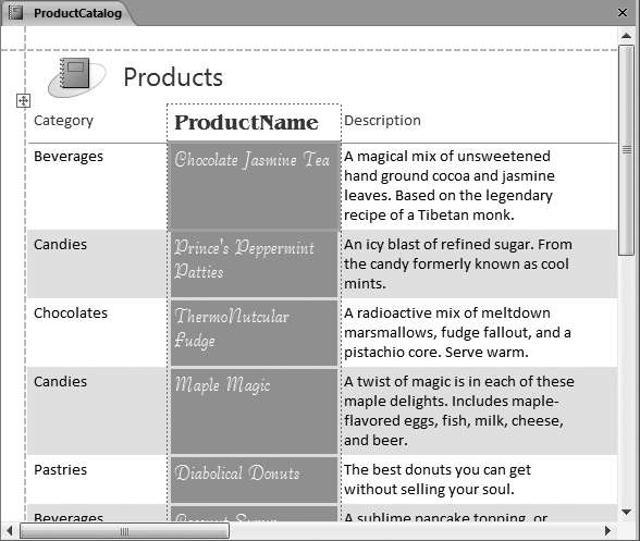 Here, the ProductName column is singled out for special formatting. Although it looks like only a single value is selected, Access will apply formatting changes to the entire column.