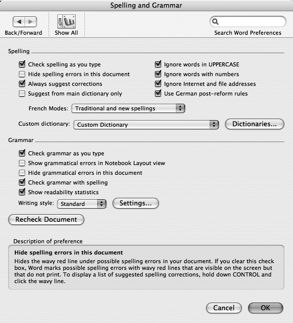 The Word → Preferences → “Spelling and Grammar” panel is command central for making Word’s spelling and grammar features work for you. When you click “Check spelling as you type” or “Check grammar as you type,” Word automatically unchecks the “hide” choices. You can still turn on “Hide spelling errors” or “Hide grammatical errors” to temporarily remove Word’s squiggly underlines on a document-by-document basis.