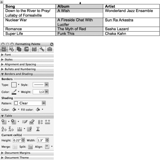 Top: Position your cursor at the very top of the column until the downward-pointing arrow appears—then click to select the whole column. Similarly, click just outside the table on the left to select an entire row. Now you can make a formatting change that applies to all the selected cells.Bottom: The various panes of the Formatting palette can handle most of your table creation and formatting needs. For 2008, the buttons from the “Tables and Borders” toolbar are cloned in the Formatting palette’s Table, and “Borders and Shading” panes. Use whichever you find more convenient.