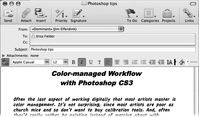 HTML-based email lets you exercise some control over the layout of your email messages, including font, color, and text alignment. The HTML toolbar, shown just above the message body, is similar to what exists in many word processing programs. With it, you can turn plain text into an HTML-formatted masterpiece. But please remember, formatting exists to clarify communication, not obfuscate it.