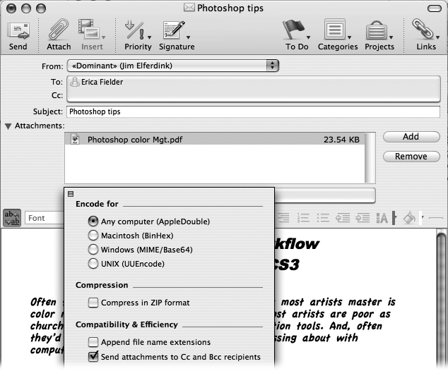 A file’s icon appears in the attachment section of the message window; click the “Encode for…” button below that panel to change the encoding, compression, and compatibility options. By clicking a couple of radio buttons and checkboxes, you can be sure that your recipients can open the attachment each and every time. The “Append file name extensions” is an incredibly valuable option, especially when sending files to Windows fans. If you failed to add the .doc, .xls, or .ppt to the end of their names, Entourage can do it for you at this stage.