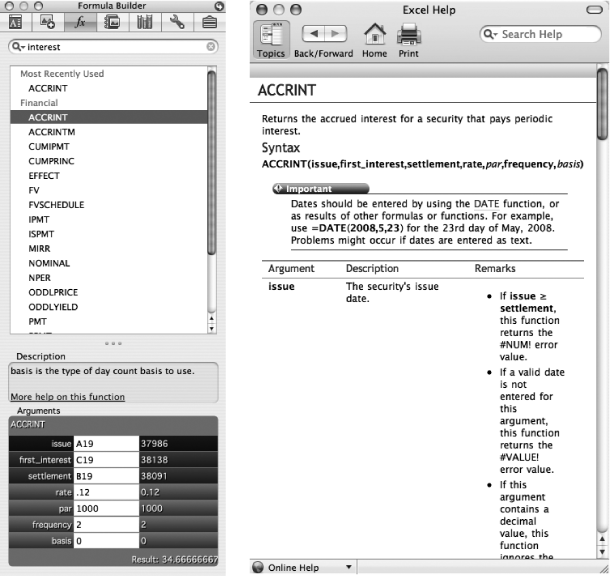 The Formula Builder (left) is Excel 2008’s welcome new addition to the Toolbox. You can focus your hunt for the correct one from among the hundreds offered by using the search field at the top of the window. Double-click a function to open the arguments pane, where you can fill in the arguments by clicking cells and making entries directly in this window. When complete, the Formula Builder displays the result at the bottom. To learn more about any specific function, for more assistance with the arguments, or to view sample examples, click “More help on this function” to summon the Excel Help window for that function (right).