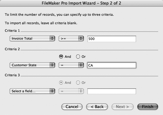 Suppose you want to import only the records for clients who have spent more than $500 and live in California, so that you can thank them and invite them to your annual goal-setting retreat. Set the Criteria 1 pop-up menu to Invoice Total, set the middle pop-up menu to >=, and type 500 into the final field. After filling in Criteria 1, you can set up additional requirements in the Criteria 2 and Criteria 3 rows, such as Customer State = CA.