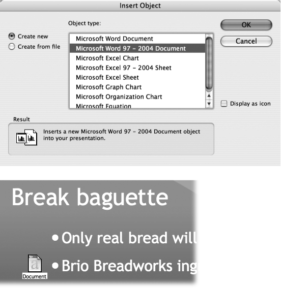 Top: In the Insert Object dialog box, you can choose whether you want to bring in an existing document or create a new one on the spot. (If you click “Create from file,” the “Choose a File” dialog box opens immediately, which is a bit disconcerting.)Bottom: Turning on “Display as icon” plants a document icon on your slide instead of the document itself. Click it to open the document in the program that created it.