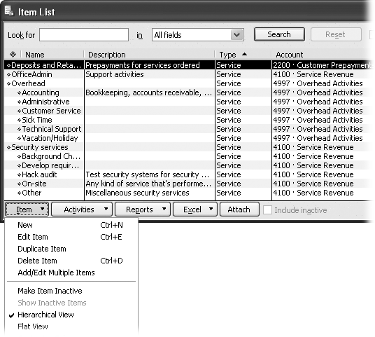 In the Item List window, the Hierarchical View indents subitems, making it easy to differentiate the items that you use to categorize the list from the items you actually sell. If you work with long lists of subitems, the parent might scroll off the screen. To keep the hierarchy of items visible at all times, in the menu bar at the bottom of the window, click Item and then choose Flat View. QuickBooks uses colons to separate the names of each level of item and subitem.