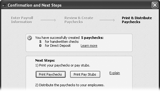 Just above the Next Steps section is a status sentence that tells you how many paychecks you’re printing and direct depositing. If you click Print Paychecks, the “Select Paychecks to Print” dialog box opens. Clicking “Print Paystubs” opens the “Select Paystubs to Print” dialog box.