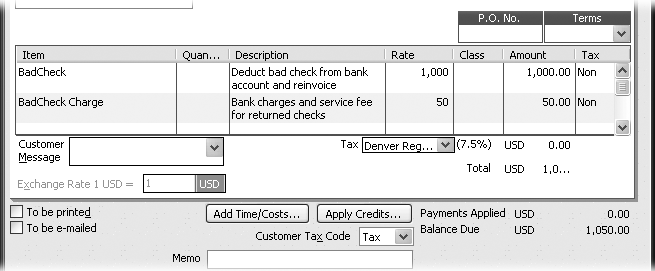 To re-invoice the customer for the amount of the check that bounced, in the first Item cell, choose the item for a bounced check (“BadCheck” in this example). In the Amount cell, type the amount of the bounced check. In the second item cell, choose the item for bounced check charges. The amount covers the bank’s charge for a bounced check and includes any additional service fee you charge.