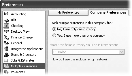 QuickBooks sets the home currency to US Dollar out of the box, but you can choose your home currency in the “Select the home currency you use in transactions” drop-down list. In transaction windows and dialog boxes, QuickBooks initially fills in the Currency box with your home currency. However, after you set up a customer or vendor to use a foreign currency, QuickBooks automatically uses that currency instead. See for the full scoop on using multiple currencies.