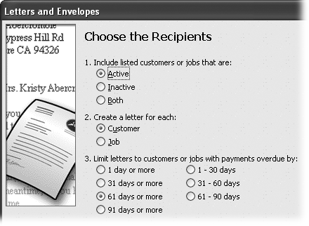 On the “Choose the Recipients” page, QuickBooks automatically selects the option to include active customers. If you want to send letters to active and inactive customers alike, for a recall notice, for example, choose the Both option. Item 2 on the page lets you choose whether to send a letter to each customer or to the contact person for each job a customer hires you to do. For collection letters, item 3 asks you to specify how late the payment has to be before you send a letter.