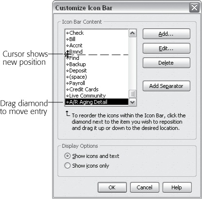 To move an icon, drag the diamond to the left of the icon name to the new position. Dragging the two-headed arrow up or down in the list moves the icon to the left or right in the icon bar, respectively. To add a separator between groups of icons, select the last icon in the group, and then click Add Separator.