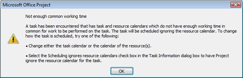 The Not Enough Common Working Time error message offers two suggestions for making sure your task is scheduled the way you want.