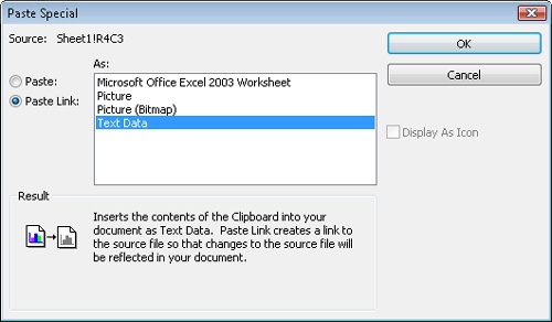 Choose these options in the As box in the Paste Special dialog box to link worksheet data with project table data.