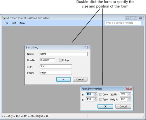 You can specify the size and position of the dialog box for a custom form as well as its contents.