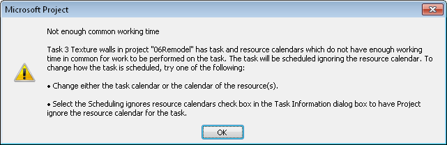 The Not Enough Common Working Time error message offers two suggestions for making sure your task is scheduled the way you want.