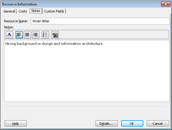 Enter relevant notes about a resource on the Notes tab of the Resource Information dialog box. You can also attach outside documents by using the Notes tab.