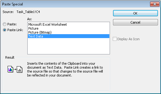 Choose these options in the As box in the Paste Special dialog box to link worksheet data with project table data.