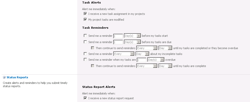 On the Manage My Alerts and Reminders page, you can set up e-mail alerts and Project Web App reminders for changed tasks, upcoming tasks, overdue tasks, and more.