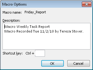 Change a macro’s description or shortcut key in the Macro Options dialog box.