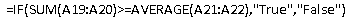 An IF function with a nested SUM and AVERAGE function.