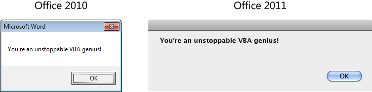 Notice that message boxes and input boxes automatically coordinate with the visual aesthetic of Microsoft Office on their respective platforms.