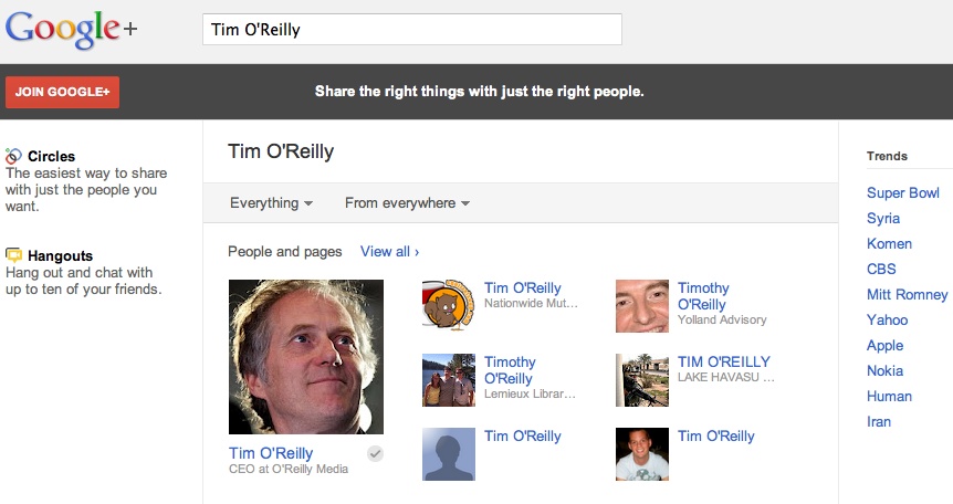 Searching for Tim O’Reilly on Google+ easily surfaces a pointer to his public profile along with several other Tim O’Reilly Google+ members.