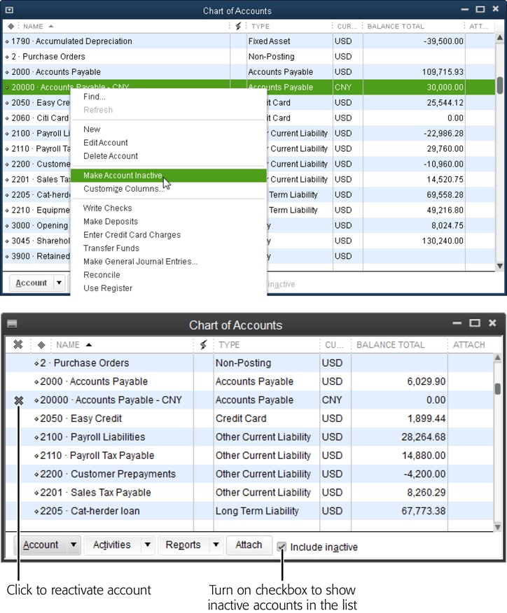 Top: To hide an account, in the Chart of Accounts window, right-click the account and choose Make Account Inactive from this shortcut menu. The account and any subaccounts that belong to it disappear from the list.Bottom: To reactivate a hidden account, first display all your accounts by turning on the “Include inactive” checkbox at the bottom of the Chart of Accounts window. When you do that, QuickBooks adds a column with an X as its heading and displays an X in that column for every hidden account in the list. To un-hide an account, click the X next to its name.If the account has subaccounts, QuickBooks displays the Activate Group dialog box; there, click Yes to reactivate the account and all its subaccounts.