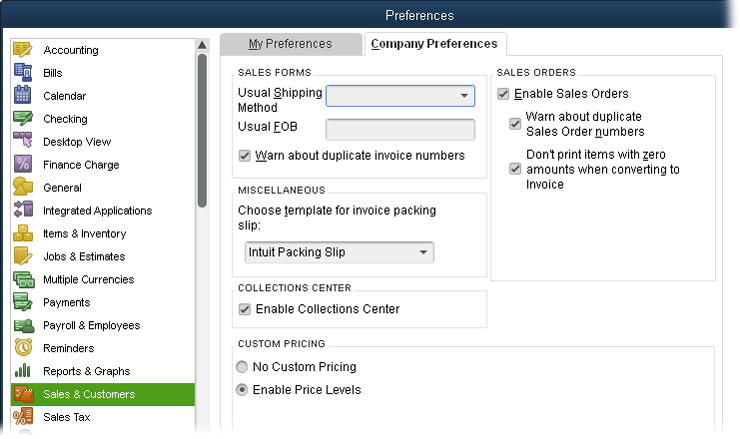 Company preferences in the Sales & Customers category affect the information that appears on invoices.This tab also lets you turn on other sales-related features like sales orders, price levels, and the Collections Center.