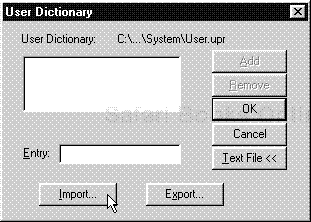 To import (or export) a file of special terms, click Text File, and then click the Import or Export button within the dictionary dialog box.
