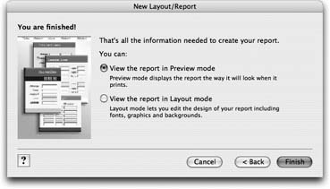 Time to make your last choice. You can opt to view the report directly in Preview mode, or you can view the new layout in Layout mode. Since you’re going to need to make some adjustments to the layout, choose “View the report in Layout mode.”