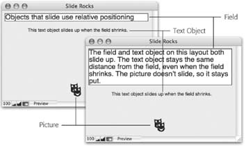 Sliding objects (like the field and text object on this layout) position themselves relative to other objects on the layout. For example, since this field shrinks, and the text object slides up, the text object is always the same distance from the field. Its position on the page, though, changes from one record to another. The picture isn’t set to slide, so it doesn’t move at all.