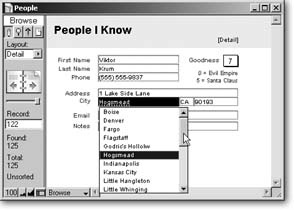 A Drop-down List gives you a scrolling list of choices to save you the trouble of typing the one you want. Just click an item in the list and FileMaker enters it into the field. You can also use the up and down arrow keys to select an item in the list. Finally, you can type the first few letters of an item’s name to select it. Once you have an item selected, press Enter (Return) to accept it.