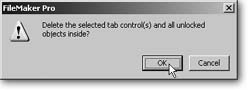 If you try to delete a tab panel, FileMaker also deletes all the fields you’ve placed on the tabs, so it wants to make sure you really mean it. You can avoid this dialog box if you move all fields and buttons off each tab and onto another part of the layout first.