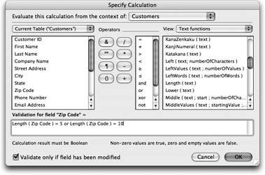 Now you have two comparisons in your calculation. One comparison checks to see if the length is five, while the other looks for a length of 10. If either is True, your calculation is True as well, and FileMaker accepts the Zip code. If both conditions fail, the calculation result is False and FileMaker shows you an error message.