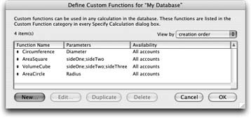 The Define Custom Functions window is where you go to create your own functions. It shows a list of custom functions that are already defined. You also get buttons to edit, duplicate, or delete a custom function, or to make a new one. As usual, you can sort the list by making a choice from the ‘View by” pop-up menu. Finally, when you’re all done, click OK to save all your changes, or Cancel to close the window and forget any changes you’ve made.