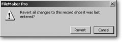 Unless you turn on the “Perform without dialog” option, your users see this dialog box when the Revert Record/Request step runs. If a user clicks Cancel, FileMaker leaves the record open and locked, which is probably not your intention.