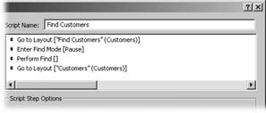 This is how your Find Customer script should look if you’ve been following the steps on Section 14.4. It first takes the user to the new Find Customers layout and switches to Find mode. Notice that the Enter Find Mode has its Pause option turned on—FileMaker automatically pauses the script after this step. When the user’s finished adding find requests and continues the script, FileMaker runs the Perform Find step (with no find requests specified, so it uses the ones the user created) and switches back to the Customers layout.