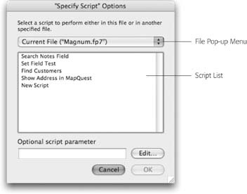 The Specify Script Options dialog box is where you tell the Perform Script step what script to run. You can pick any file you have a reference to from the File pop-up menu (or choose Add File Reference to add a reference to another file). The script list shows every script in the selected file. Just select the script you want and click OK.